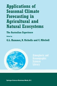 Applications of Seasonal Climate Forecasting Agricultural and Natural Ecosystems