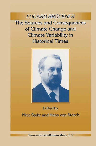 Eduard Brï¿½ckner - The Sources and Consequences of Climate Change Variability Historical Times