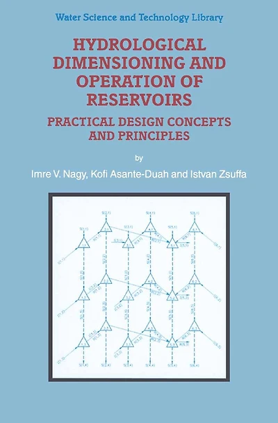 Hydrological Dimensioning and Operation of Reservoirs: Practical Design Concepts and Principles