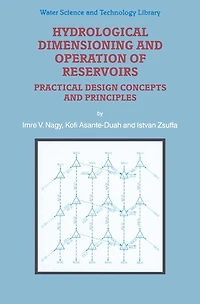Hydrological Dimensioning and Operation of Reservoirs: Practical Design Concepts and Principles