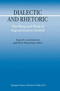 Dialectic and Rhetoric: The Warp and Woof of Argumentation Analysis