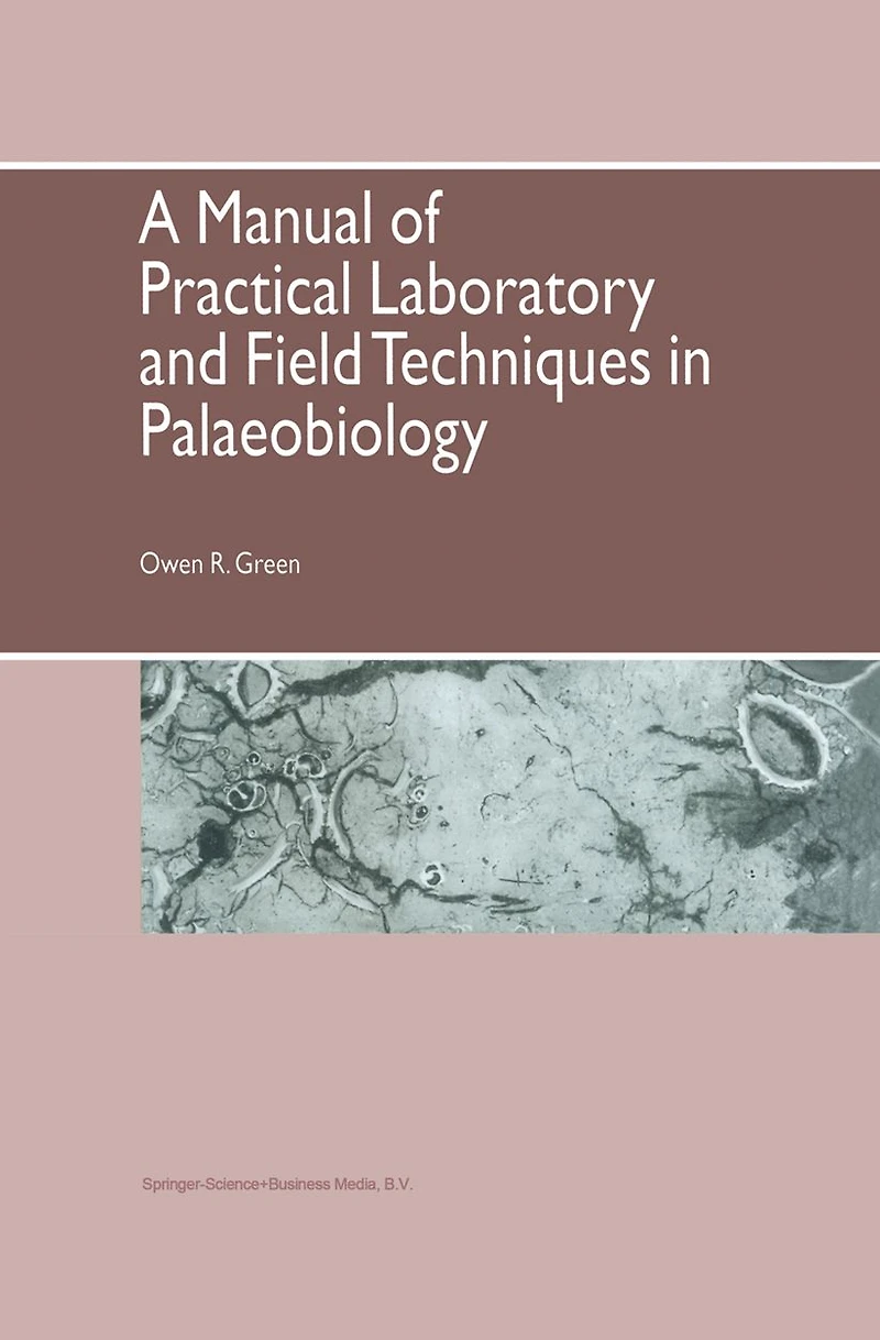 A Manual of Practical Laboratory and Field Techniques Palaeobiology