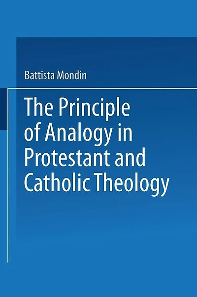 The Principle of Analogy in Protestant and Catholic Theology