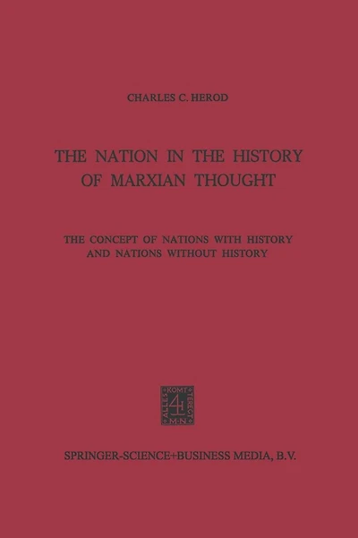 The Nation in the History of Marxian Thought: The Concept of Nations with History and Nations without History