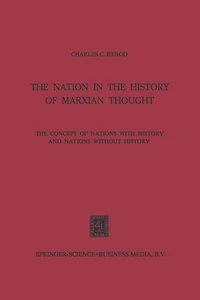 The Nation in the History of Marxian Thought: The Concept of Nations with History and Nations without History