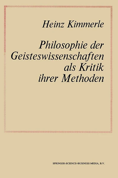Philosophie der Geisteswissenschaften als Kritik Ihrer Methoden