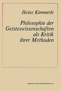 Philosophie der Geisteswissenschaften als Kritik Ihrer Methoden