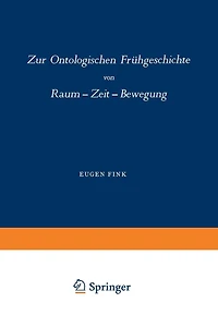 Zur Ontologischen Frühgeschichte: Raum - Zeit - Bewegung