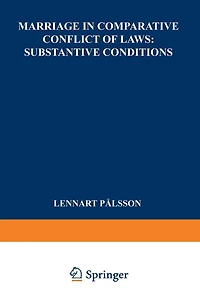 Marriage in Comparative Conflict of Laws: Substantive Conditions