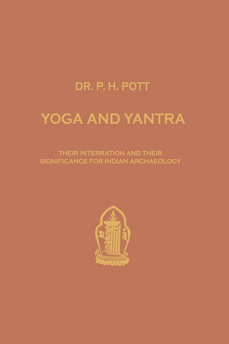 Yoga and Yantra: Their Interrelation and Their Significance for Indian Archaeology