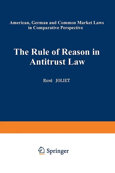 The Rule of Reason in Antitrust Law: American, German and Common Market Laws in Comparative Perspective