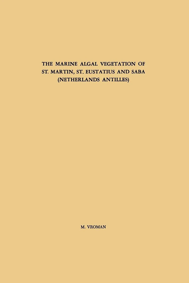 The Marine Algal Vegetation of St. Martin, St. Eustatius and Saba (Netherlands Antilles)