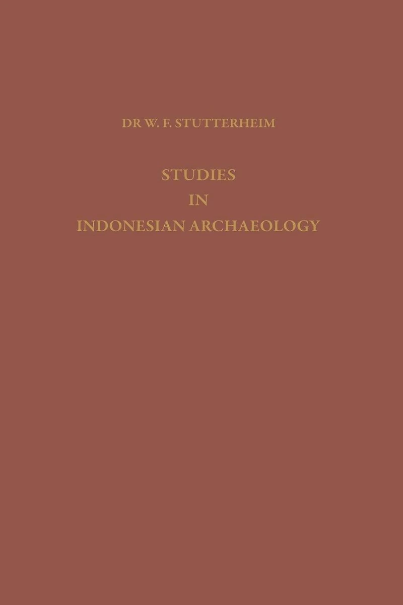 Studies in Indonesian Archaeology: Publication Commissioned and Financed by the Netherlands Institute for International Cultural Relations