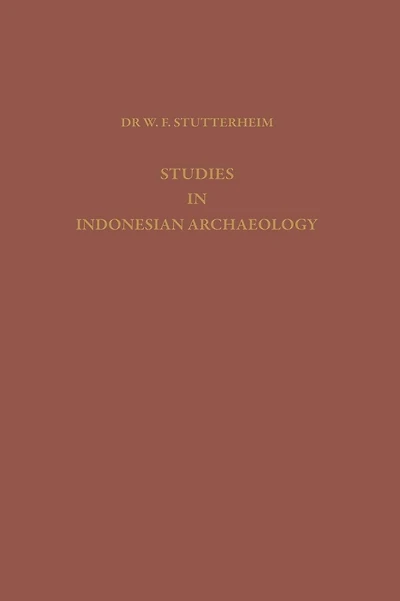 Studies in Indonesian Archaeology: Publication Commissioned and Financed by the Netherlands Institute for International Cultural Relations