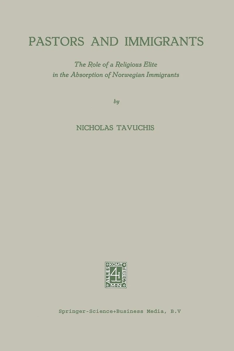 Pastors and Immigrants: The Role of a Religious Elite in the Absorption of Norwegian Immigrants