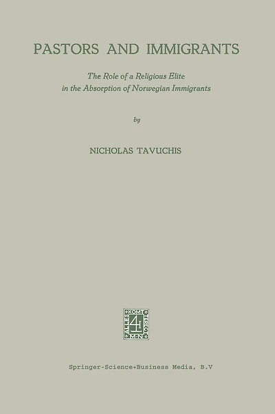 Pastors and Immigrants: The Role of a Religious Elite in the Absorption of Norwegian Immigrants