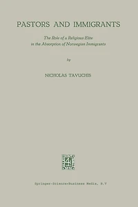 Pastors and Immigrants: The Role of a Religious Elite in the Absorption of Norwegian Immigrants
