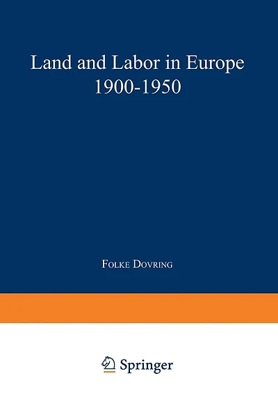 Land and Labor in Europe 1900-1950: A Comparative Survey of Recent Agrarian History