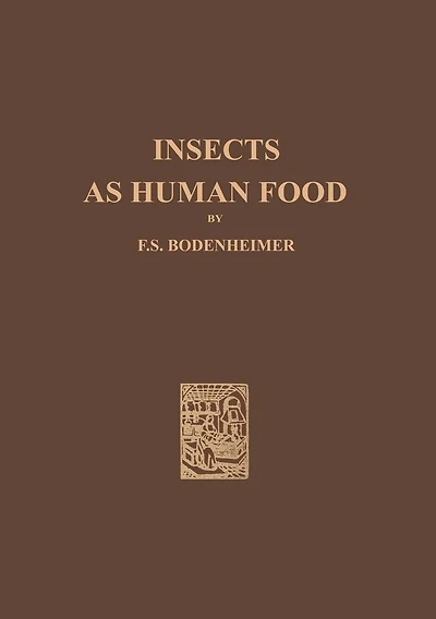 Insects as Human Food: A Chapter of the Ecology of Man