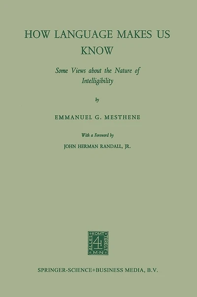 How Language Makes Us Know: Some Views about the Nature of Intelligibility