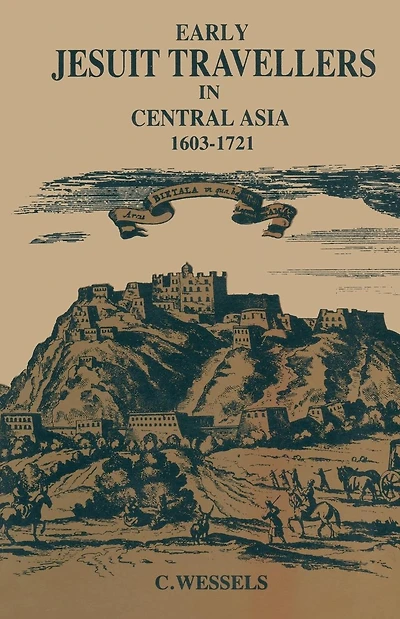 Early Jesuit Travellers in Central Asia, 1603-1721