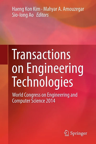 Transactions on Engineering Technologies: World Congress on Engineering and Computer Science 2014