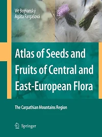 Atlas of Seeds and Fruits of Central and East-European Flora: The Carpathian Mountains Region