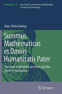 Summus Mathematicus et Omnis Humanitatis Pater: the Vitae of Vittorino da Feltre and Spirit Humanism