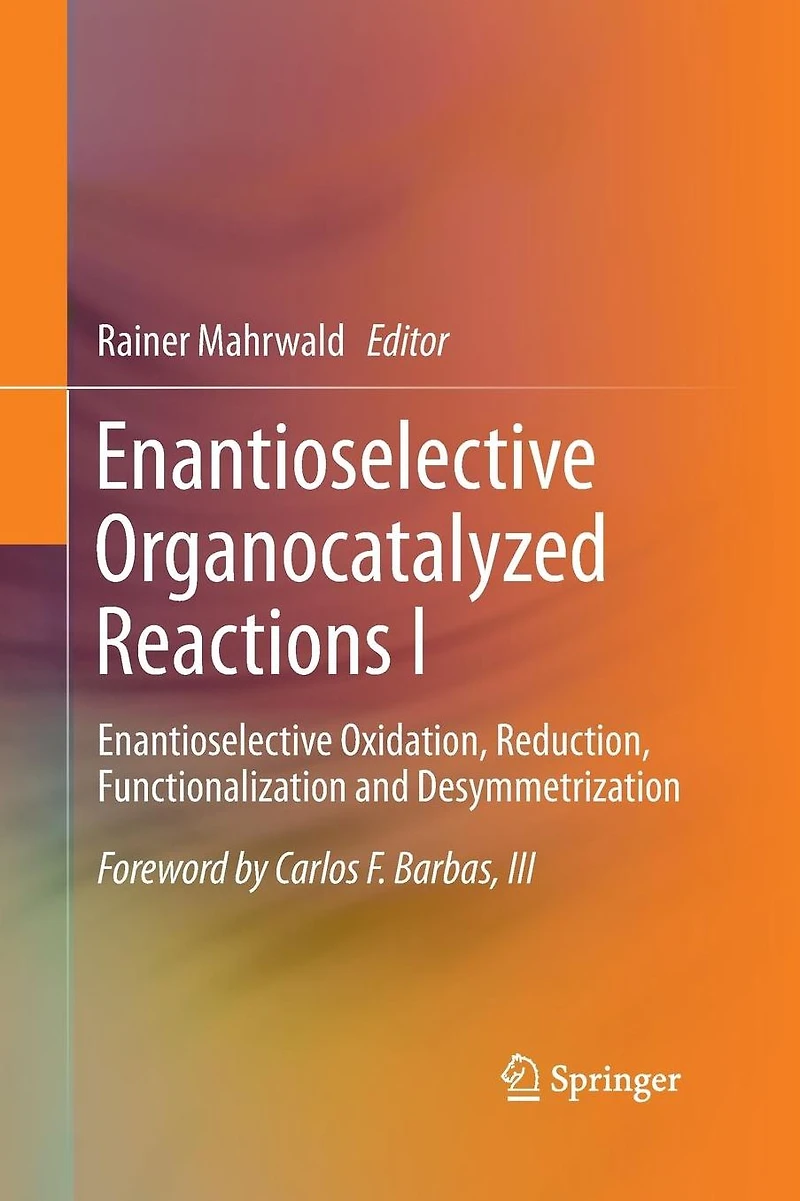 Enantioselective Organocatalyzed Reactions I: Oxidation, Reduction, Functionalization and Desymmetrization