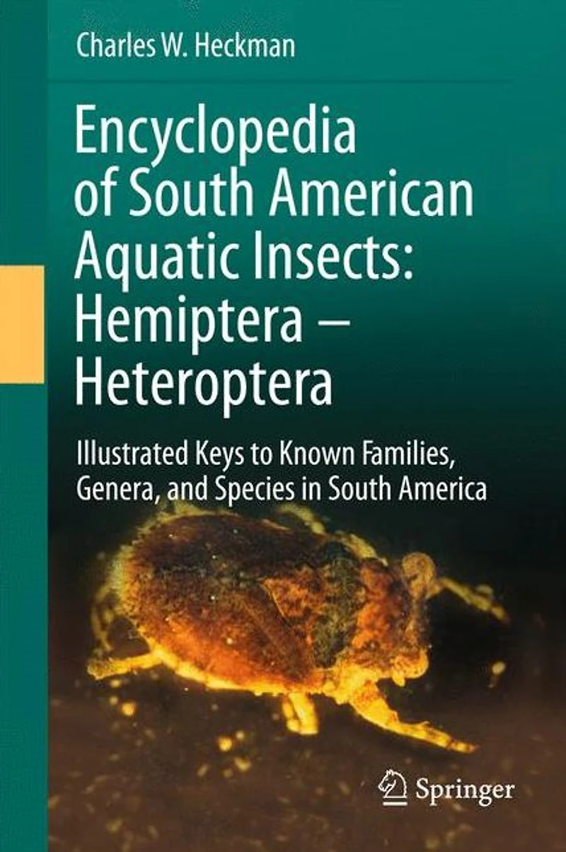 Encyclopedia of South American Aquatic Insects: Hemiptera - Heteroptera: Illustrated Keys to Known Families, Genera, and Species America