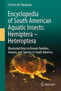 Encyclopedia of South American Aquatic Insects: Hemiptera - Heteroptera: Illustrated Keys to Known Families, Genera, and Species America
