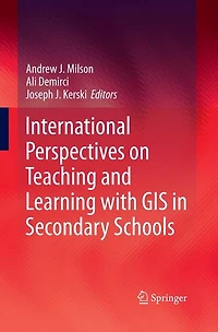International Perspectives on Teaching and Learning with GIS Secondary Schools