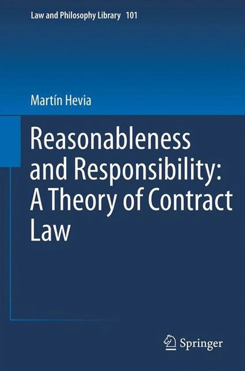 Reasonableness and Responsibility: A Theory of Contract Law