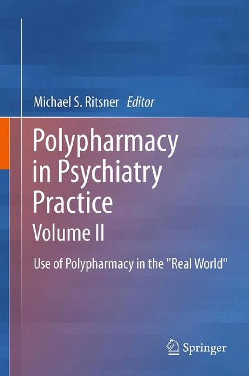 Polypharmacy Psychiatry Practice, Volume II: Use of the "Real World"