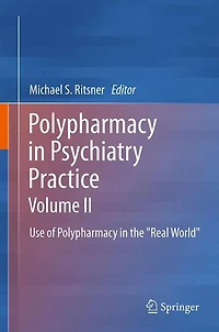 Polypharmacy Psychiatry Practice, Volume II: Use of the "Real World"