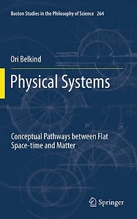 Physical Systems: Conceptual Pathways between Flat Space-time and Matter