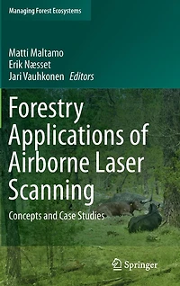 Forestry Applications of Airborne Laser Scanning: Concepts and Case Studies