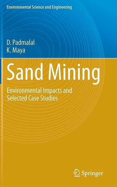 Sand Mining: Environmental Impacts and Selected Case Studies