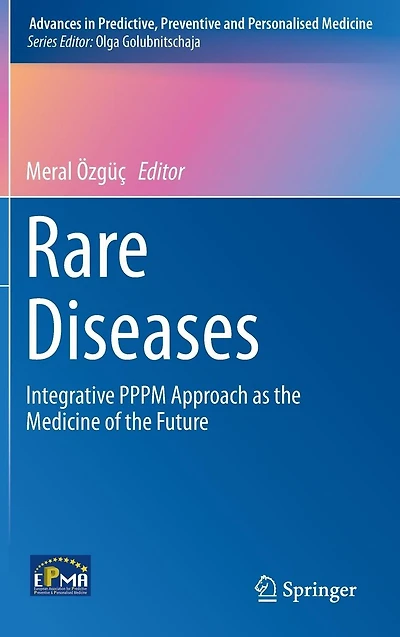 Rare Diseases: Integrative PPPM Approach as the Medicine of Future