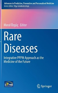 Rare Diseases: Integrative PPPM Approach as the Medicine of Future