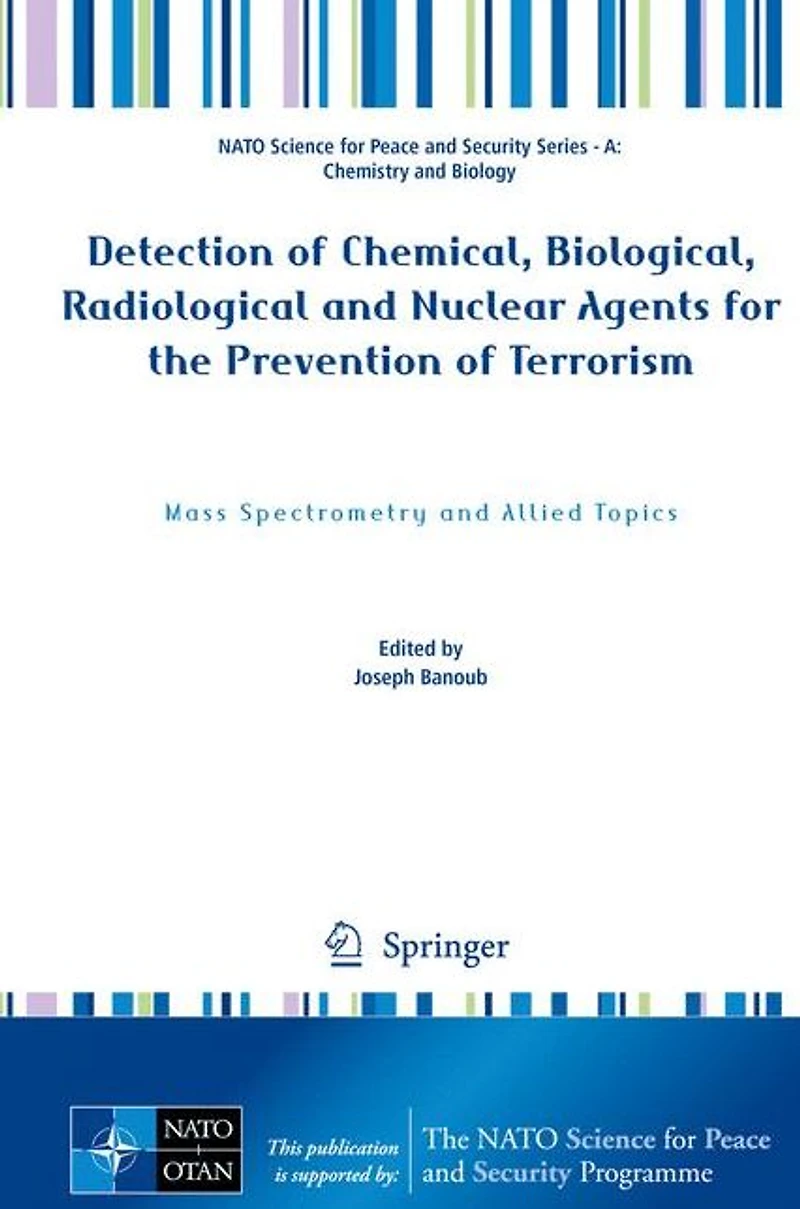 Detection of Chemical, Biological, Radiological and Nuclear Agents for the Prevention Terrorism: Mass Spectrometry Allied Topics