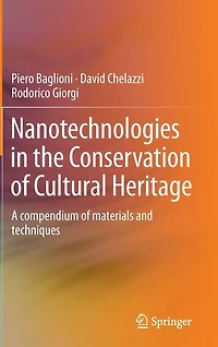 Nanotechnologies in the Conservation of Cultural Heritage: A compendium of materials and techniques