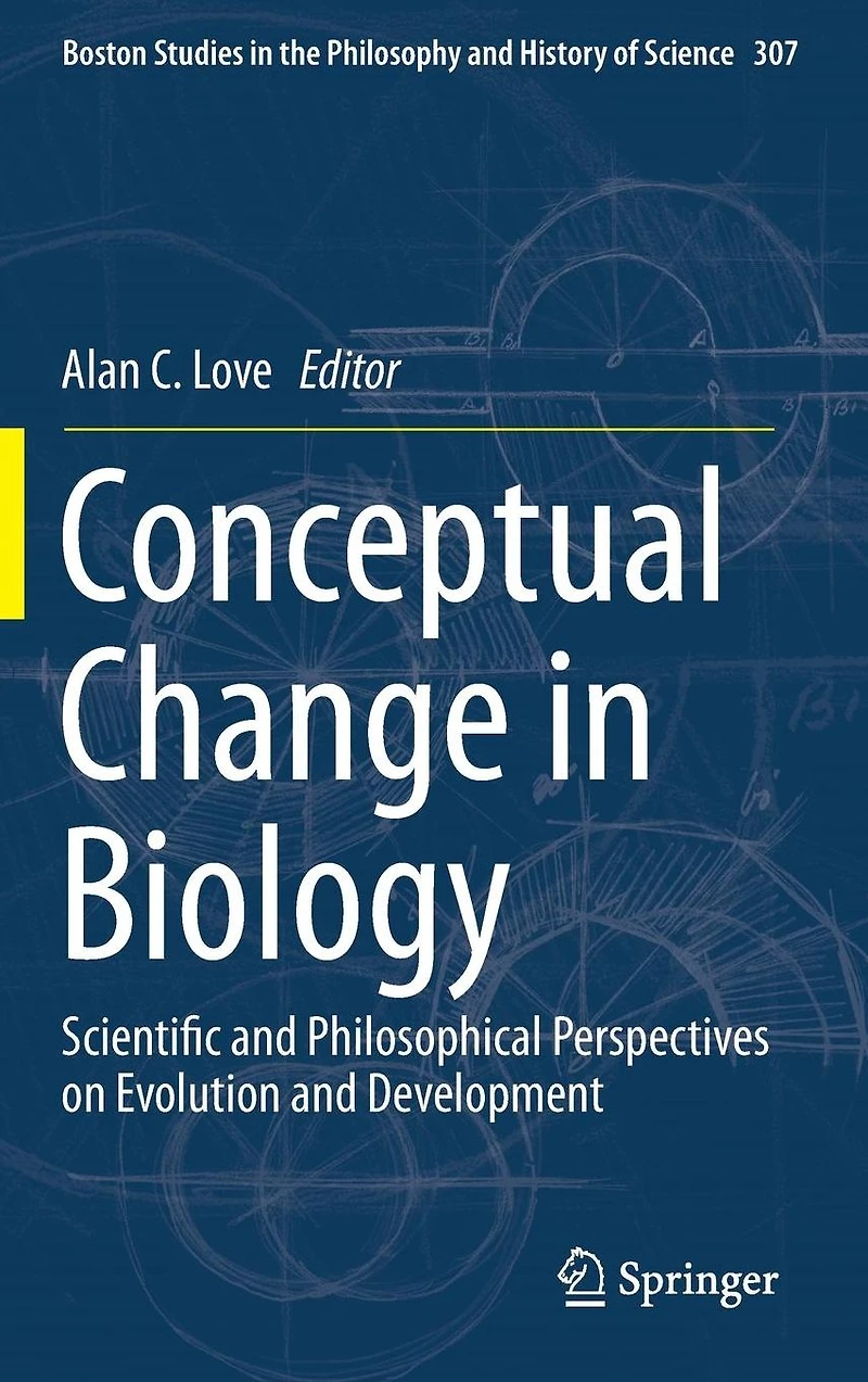 Conceptual Change Biology: Scientific and Philosophical Perspectives on Evolution Development