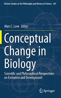 Conceptual Change Biology: Scientific and Philosophical Perspectives on Evolution Development