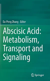 Abscisic Acid: Metabolism, Transport and Signaling