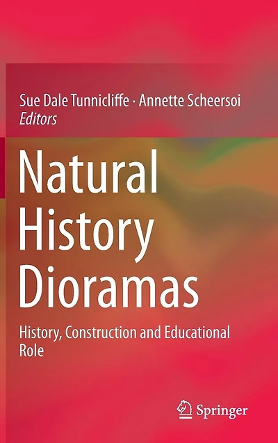Natural History Dioramas: History, Construction and Educational Role