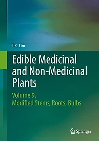 Edible Medicinal and Non Plants: Volume 9, Modified Stems, Roots, Bulbs