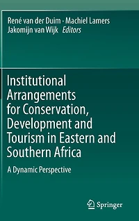 Institutional Arrangements for Conservation, Development and Tourism Eastern Southern Africa: A Dynamic Perspective