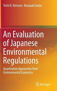 An Evaluation of Japanese Environmental Regulations: Quantitative Approaches from Environmental Economics