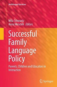 Successful Family Language Policy: Parents, Children and Educators Interaction